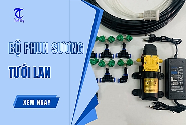 Top 10+ Bộ Phun Sương Tưới Lan Bán Chạy Nhất Hiện Nay