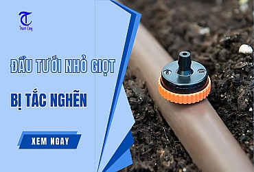 Đầu tưới nhỏ giọt Bị Tắt Nghẽn - Nguyên Nhân, Cách khắc phục