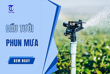 15+ Đầu Tưới Phun Mưa Hiệu Quả Được Ưa Chuộng Nhất 2023