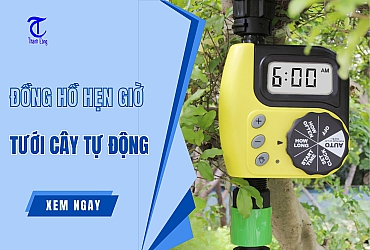 Đồng Hồ Hẹn Giờ Tưới Cây Tự Động - Giải Pháp Tưới Hiệu Quả