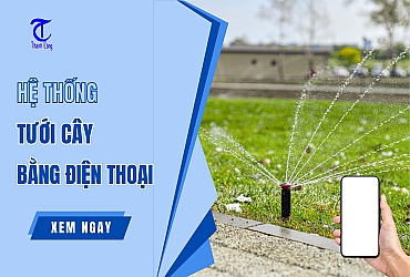 Hệ Thống Tưới Cây Bằng Điện Thoại Thông Minh Hiệu Quả
