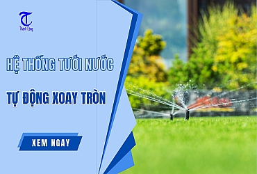 Hệ Thống Nước tự động Xoay Tròn: Nguyên lý HĐ, Ưu điểm