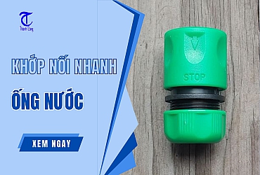 15+ Khớp Nối Nhanh Ống Nước Được Ưa Chuộng Nhất 2023