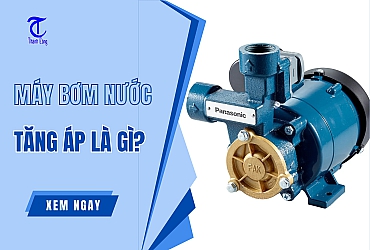Máy Bơm Nước Tăng Áp Là Gì? Phân Loại, Cách Chọn Mua