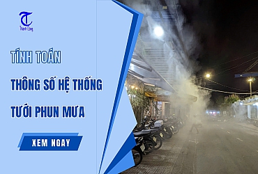 Thông số tính toán hệ thống Tưới Phun Mưa