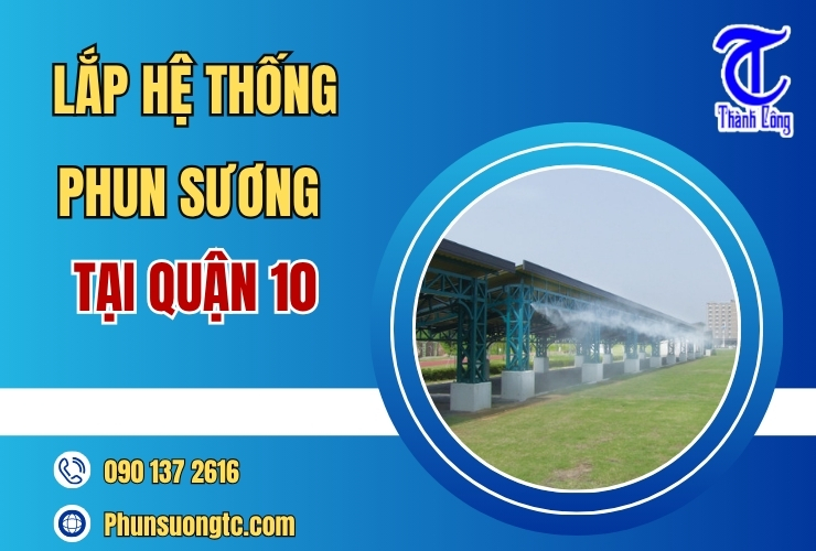 lap he thong phun suong tai quan 10