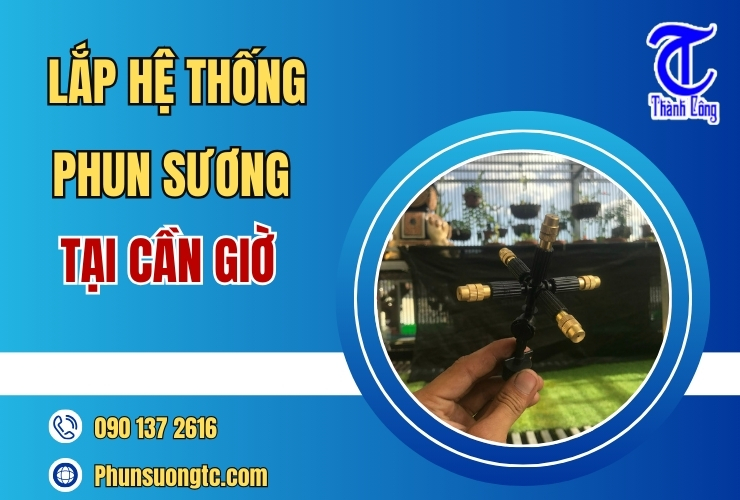 lap he thong phun suong tai can gio